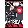 American Conspiracies: Lies, Lies, and More Dirty Lies that the Government Tells Us