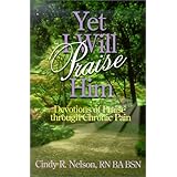 yet i will praise him devotions of praise through chronic pain