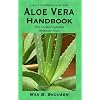 Aloe Vera Handbook: The Acient Egyptian Medicine Plant