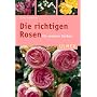 Die richtigen Rosen f�r meinen Garten