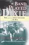 The BAND PLAYED DIXIE