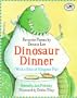 Dinosaur Dinner (With a Slice of Alligator Pie)