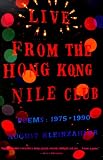 Live from the Hong Kong Nile Club: Poems: 1975-1990 Live from the Hong Kong Nile Club: Poems: 1975-1990