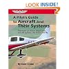 A Pilot's Guide to Aircraft and Their Systems (General Aviation Reading series)