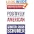Positively American: Winning Back the Middle-Class Majority One Family at a Time