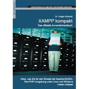 XAMPP kompakt. Das offizielle Anwenderhandbuch
