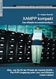 XAMPP kompakt. Das offizielle Anwenderhandbuch