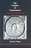 Creation of Consciousness: Jungs Myth for Modern Man (Studies in Jungian Psychology, 14.)