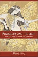 Pendulums and the Light: Communication With the Goddess