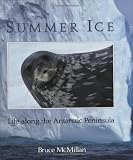 Summer Ice: Life Along the Antarctic Peninsula