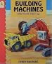Building Machines and What They Do
