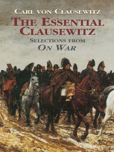 The Essential Clausewitz: Selections from On War (Dover Military History, Weapons, Armor)