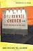 Image of The Deliberate Church: Building Your Ministry on the Gospel