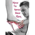 How To Keep Your Man: And Keep Him For Good by  Darren G. Burton