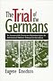 The Trial of the Germans: An Account of the Twenty-Two Defendants Before the International Military Tribunal at Nuremberg The Trial of the Germans: An Account of the Twenty-Two Defendants Before the International Military Tribunal at Nuremberg