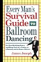 Every Man's Survival Guide to Ballroom Dancing