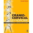 The Cranio-Cervical Syndrome: Mechanisms, Assessment and Treatment by Howard Vernon DC FCCS FCCRS FICC, Hening, Plotkin, and Gibbon