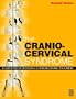 The Cranio-Cervical Syndrome: Mechanisms, Assessment and Treatment