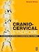 The Cranio-Cervical Syndrome: Mechanisms, Assessment and Treatment