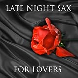Romantic Sax Late Night Sax For Lovers