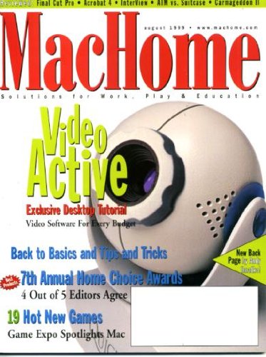 MacHome August 1999 Video Active - Desktop Tutorial, 19 Hot New Games, Back to Basics, Tips and Tricks, Final Cut Pro, InterView