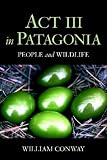 Act III in Patagonia: People and Wildlife