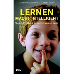 Lernen macht intelligent: Warum Begabung gef�rdert werden muss