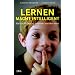 Lernen macht intelligent: Warum Begabung gef�rdert werden muss