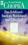 Dein Heilgeheimnis - Das Schl&uuml;sselbuch zu Wohlstand und &Uuml;berflu&szlig;. - Deepak Chopra
