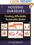 Housing Ourselves: Creating Affordable, Sustainable Shelter