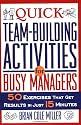 Quick Team-Building Activities for Busy Managers: 50 Exercises That Get Results in Just 15 Minutes
