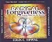 Radical Forgiveness: Making Room for the Miracle