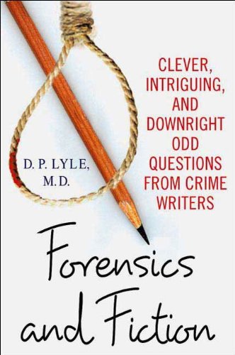 forensics and fiction clever intriguing and downright odd questions from crime writers