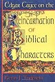 Edgar Cayce on the Reincarnation of Biblical Characters