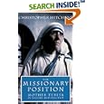 The Missionary Position: Mother Teresa in Theory and Practice by Christopher Hitchens