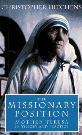 The Missionary Position: Mother Teresa in Theory and Practice under Missions & Missionary Work in The Books Store