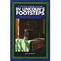 In Lincoln's Footsteps: A Historical Guide to the Lincoln Sites in Illinois, Indiana, and Kentucky (Trails Books Guide)