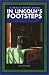 In Lincoln's Footsteps: A Historical Guide to the Lincoln Sites in Illinois, Indiana, and Kentucky (Trails Books Guide)