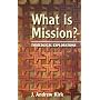 What is Mission?: Some Theological Explorations