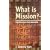 What is Mission?: Some Theological Explorations