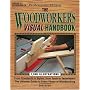 Woodworker's Visual Handbook: 1,300 Illustrations from Standards to Styles, from Tools to Techniques: The Ultimate Guide to Every Phase of Woodworking (Reader's Digest Woodworking)