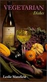 Vegetarian Dishes (Recipes from the Vineyards of Northern California)
