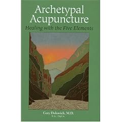 Archetypal Acupuncture: Healing with the Five Elements