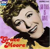 Music : Grace Moore - So This is Love [IMPORT]