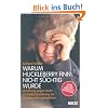 Warum Huckleberry Finn nicht süchtig wurde: Anstiftung gegen Sucht und Selbstzerstörung bei Kindern und Jugendlichen Warum Huckleberry Finn nicht süchtig wurde: Anstiftung gegen Sucht und Selbstzerstörung bei Kindern und Jugendlichen