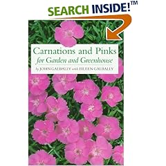 Carnations and Pinks for Garden and Greenhouse: Their True History and Complete Cultivation