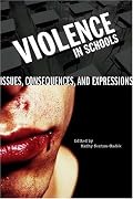 Violence in Schools: Issues, Consequences, and Expressions