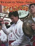 The Chinese (We Came to North America)