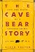 The Cave Bear Story: Life and Death of a Vanished Animal
