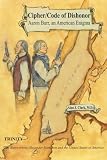 Cipher Code of Dishonor, Aaron Burr, an American Enigma: Trinity: The Burrs versus Alexander Hamilton and the United States of America